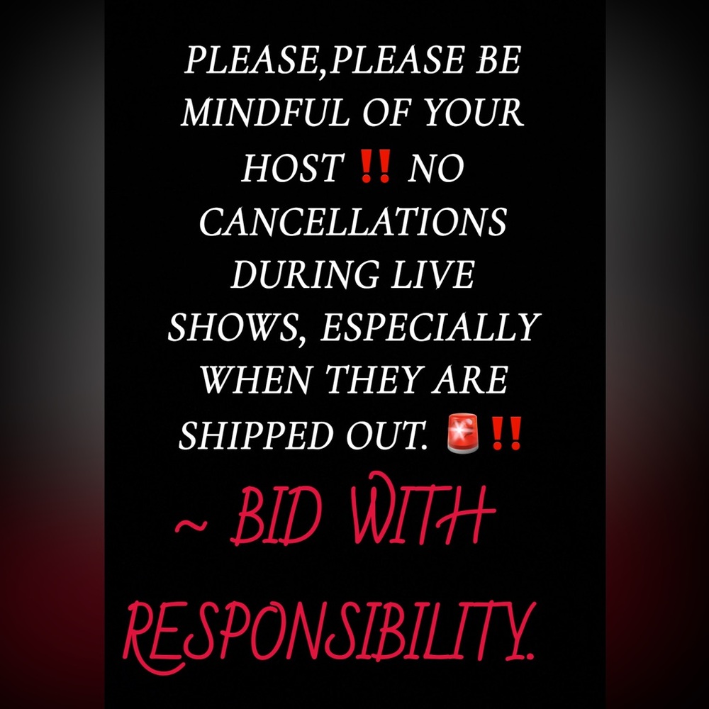 NO CANCELLATIONS BID WITH RESPONSIBILITY.